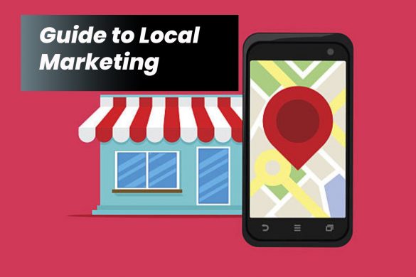 Guide to Local Marketing - About, Uses and More