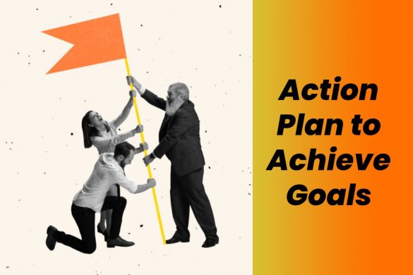 Action Plan to Achieve Goals